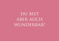 Postkarte"Du bist aber auch Wunderbar" 1 Postkarte Dekoration, Geschenkideen bei Zeit für mich...